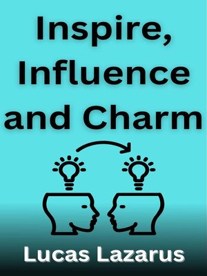 cover image of Inspire, Influence and Charm